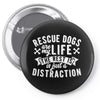 rescue dogs are my life dog rescue Pin-back button