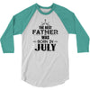 The Best Father Was Born In July 3/4 Sleeve Shirt