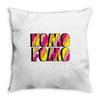nomo fomo Throw Pillow