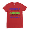 people who don't like anime are not real and should not be trusted Ladies Fitted T-Shirt