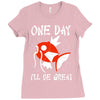 one day i'll be great Ladies Fitted T-Shirt