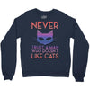 never trust a man Crewneck Sweatshirt