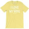 i love my wife   dj T-Shirt