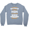 Super Cool Mom Of A Freaking Awesome Nurse Crewneck Sweatshirt