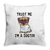 trust me i'm a dogtor Throw Pillow