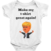 make my t shirt great again Baby Onesie
