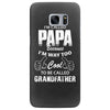 I'm Called Papa Because I'm Way Too Cool To Be Called Grandfather Samsung Galaxy S7 Edge