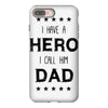 i have a hero i call him dad iPhone 8 Plus