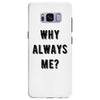 why always me Samsung Galaxy S8 Plus