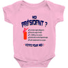 moi president 3 Baby Onesie