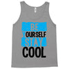 Be Your Self Stay Cool Tank Top