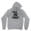 Fly You Fools Unisex Hoodie