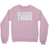 real men make twins Crewneck Sweatshirt