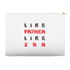 LIKE FATHER LIKE SON Accessory Pouches