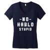 No Hablo Stupid Women's V-Neck T-Shirt