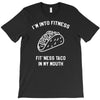 fitness fit taco in my mouth funny food eating healthy exercise gym T-Shirt