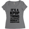 it's a kpop thing you probably wouln't understand Women's Triblend Scoop T-shirt