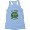 sloth so hard Racerback Tank
