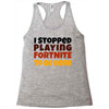 I stopped playing fortnite to be here Racerback Tank