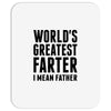 World's Greatest Farter I Mean Father Mousepad