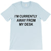 im currently away T-Shirt