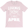 Legends Are Born In April T-Shirt