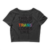 This Is What Trans Looks Like Crop Top