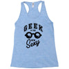 geek is the new sexy! Racerback Tank