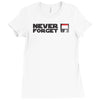 never forget Ladies Fitted T-Shirt