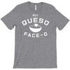put queso face o T-Shirt