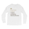 coffee then human resources Long Sleeve Shirts