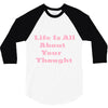 life is all 3/4 Sleeve Shirt