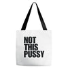 Not This Pussy Tote Bags