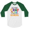 Get Your Cray On It's Last Day Of School 3/4 Sleeve Shirt