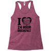 24 hour breakfast Racerback Tank