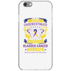 Never Underestimate the Strength of a Bladder Cancer Warrior Being iPhone 6/6s Case