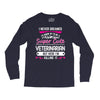 I Never Dreamed I d Grow Up To Be A Super Cute Veterinarian Long Sleeve Shirts