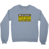 at your own risk Crewneck Sweatshirt
