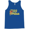 there is no we in pizza Tank Top