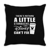 There's Nothing a Little Starbucks and Disney Can't Fix Throw Pillow