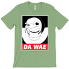 DA WAE T-Shirt