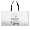 father is a son's first hero Weekender Totes