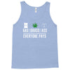 gas, grass or ass everyone pays Tank Top