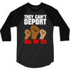 they cant deport all of us 3/4 Sleeve Shirt