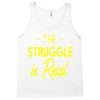 the struggle is real Tank Top
