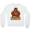 badass Crewneck Sweatshirt