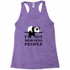 im Not Morning People Racerback Tank
