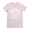 Behind Every Football Player Who Believes in Himself is a Football Dad Ladies Fitted T-Shirt