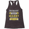 Nobody Is Perfect But If You Are A Granny You Are Pretty Damn Close Racerback Tank