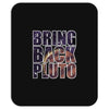 bring back pluto Mousepad